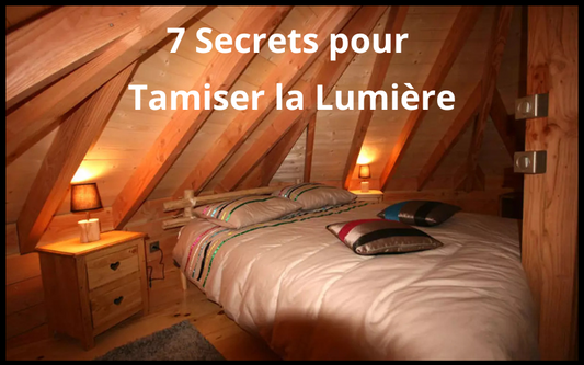 Comment tamiser la lumière ?