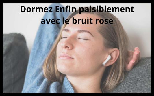 Bruits roses : le secret pour un sommeil réparateur