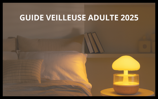 Comment installer et entretenir une veilleuse adulte ? Guide pratique complet
