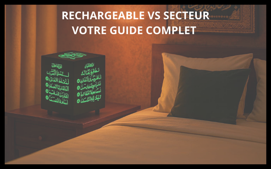 Veilleuse coranique rechargeable ou sur secteur : que choisir ?