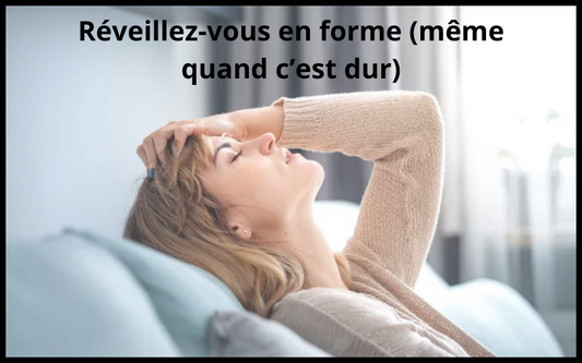 Comment se réveiller quand on est fatigué