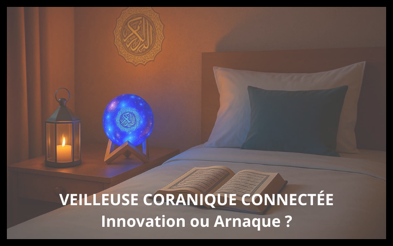 Veilleuse coranique connectée : gadget ou vraie innovation ?