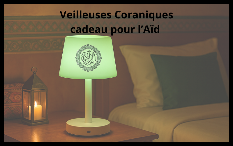 Quelle veilleuse coranique offrir pour l'Aïd : Guide complet 2025