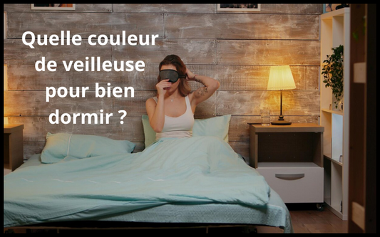 Quelle couleur de veilleuse pour bien dormir ?