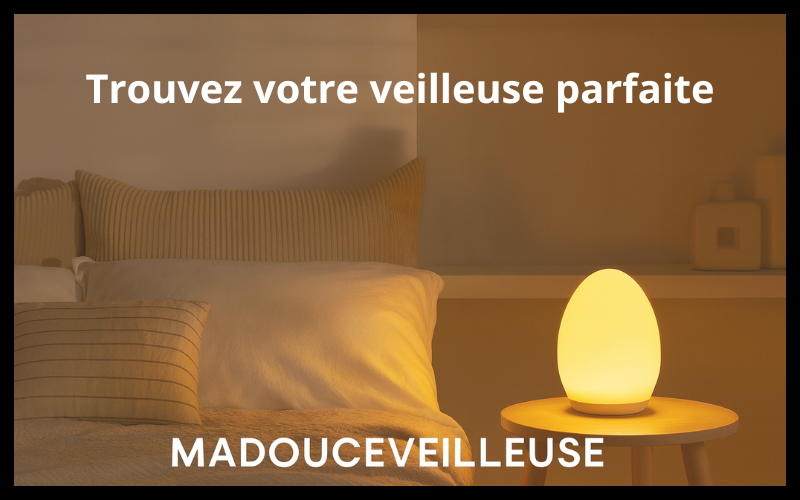 trouvez la veilleuse adulte parfaite