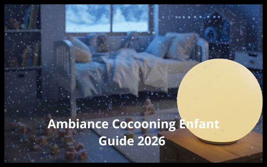 Ambiance Cocooning Enfant Guide 2026 