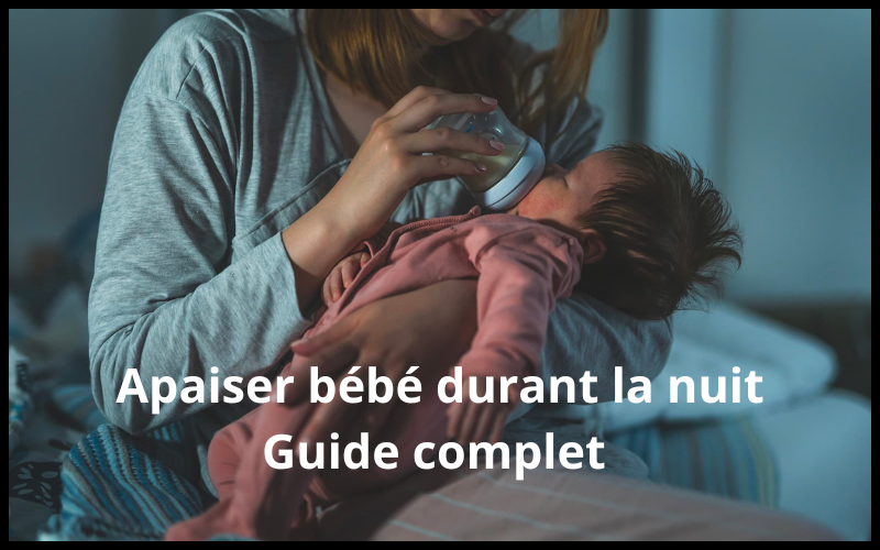 Comment apaiser bébé durant la nuit ?