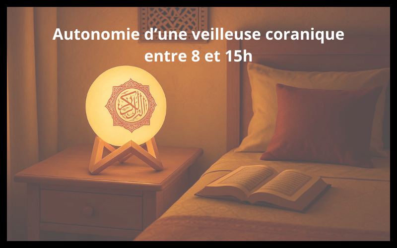 Combien de temps dure une veilleuse coranique rechargeable ?