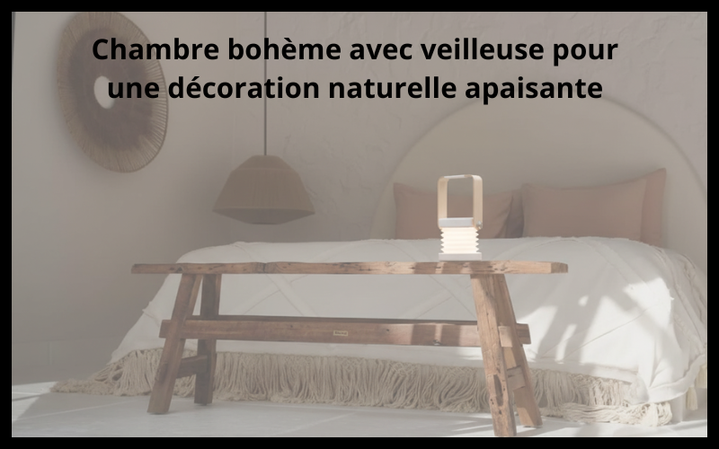 Chambre bohème avec veilleuse pour une décoration naturelle apaisante