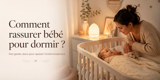 Comment rassurer bébé pour dormir ?