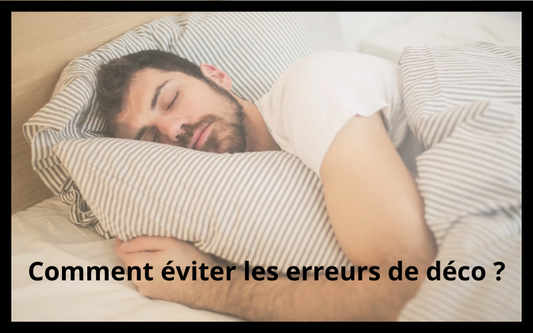 Les erreurs déco qui nuisent au sommeil