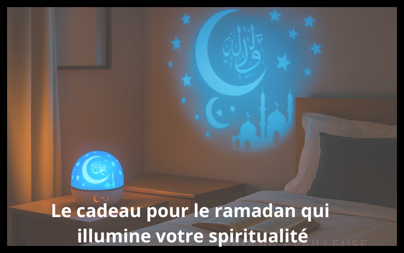 La veilleuse coranique, cadeau spirituel parfait pour Ramadan