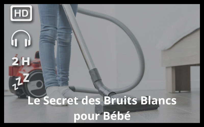 Pourquoi le bruit de l'aspirateur calme-t-il votre bébé ?