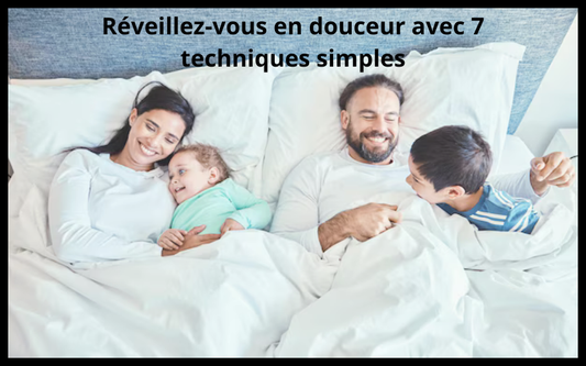 Réveil en douceur : 7 techniques pour enfants et parents