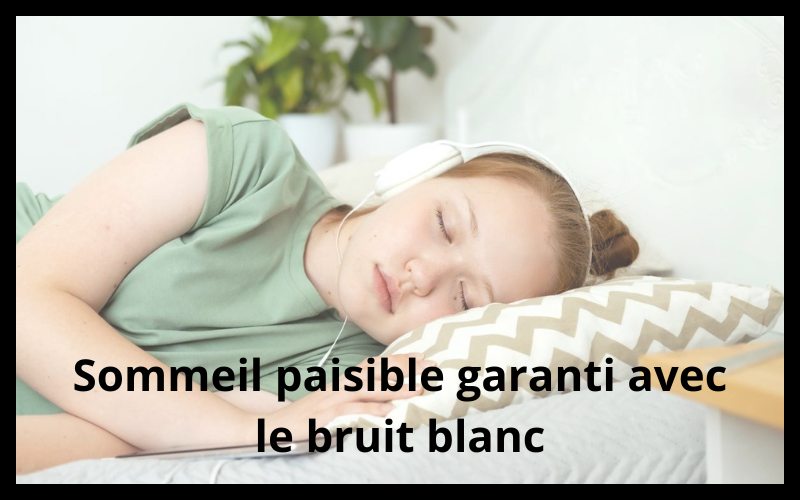 Est-ce bon de dormir avec du bruit blanc ?