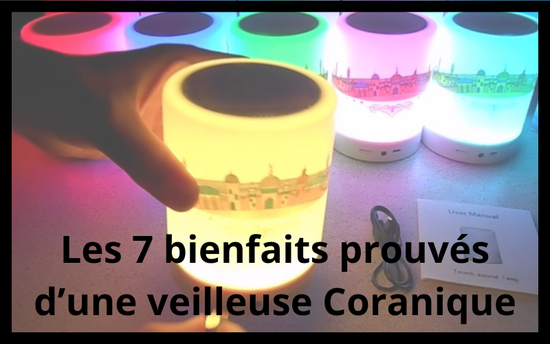 Quels sont les bienfaits d'une veilleuse coranique ?