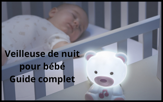 Veilleuse de nuit pour bébé : Guide complet