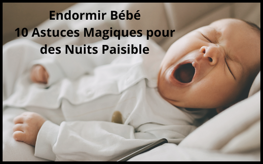 Comment endormir un bébé : 10 astuces efficaces